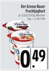 EDEKA Seeshaupt - Der Grosse Bauer Fruchtjoghurt Angebot im Prospekt Der Grosse Bauer Fruchtjoghurt bei EDEKA im Seeshaupt Prospekt für 0,49 €