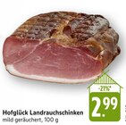 Hofglück Landrauchschinken im Angebot bei E center in Singen Hofglück Landrauchschinken Angebote bei E center Singen für 2,99 €