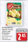 Edamer von Gut&Günstig für 2,45 € bei E center im Angebot Edamer von Gut&Günstig im aktuellen E center Prospekt