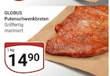 Putenschwenkbraten Angebote von GLOBUS bei GLOBUS Neunkirchen für 14,90 €
