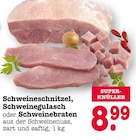 Schweineschnitzel oder Schweinegulasch oder Schweinebraten Angebote bei E center Heidelberg für 8,99 €