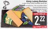 König Ludwig Bierkäse im Angebot bei EDEKA in Augsburg König Ludwig Bierkäse Angebote bei EDEKA Augsburg für 2,22 €