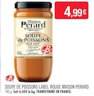 Soupe de poissons label rouge - MAISON PERARD - Supermarchés Match à Calais Soupe de poissons label rouge - MAISON PERARD en promo chez Supermarchés Match Calais à 4,99 €