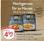 à la Carte im Angebot bei GLOBUS in Rostock à la Carte Angebote von Frosta bei GLOBUS Rostock für 4,99 €