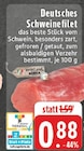 Aktuelles Deutsches Schweinefilet Angebot bei E center in Recklinghausen ab 0,88 €