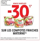 -30% remise immédiate sur les compotes fraiches materne à Intermarché dans Gouvieux