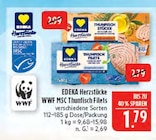 Herzstücke WWF MSC Thunfisch Filets im Angebot bei Marktkauf in Nürnberg Herzstücke WWF MSC Thunfisch Filets Angebote von EDEKA bei Marktkauf Nürnberg für 1,79 €