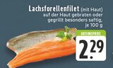 Aktuelle Lachs Angebote bei E center in Duisburg Aktuelles Lachsforellenfilet Angebot bei E center in Duisburg ab 2,29 €