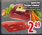Spanischer Serrano-Schinken im EDEKA Prospekt Spanischer Serrano-Schinken von im aktuellen EDEKA Prospekt für 2,49 €