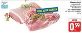 Schweineschlegel zugeschnitten, ohne Oberschale, ohne Knochen Angebote bei EDEKA Erlangen für 0,59 €