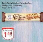 Frischer Flammkuchen-, Blätter- oder Quicheteig im Angebot bei GLOBUS in Kerpen Frischer Flammkuchen-, Blätter- oder Quicheteig Angebote von Tante Fanny bei GLOBUS Kerpen für 1,49 €