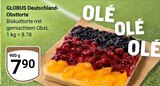 Deutschland-Obsttorte Angebote von Globus bei GLOBUS Saarlouis für 7,90 €