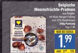 Belgische Meeresfrüchte-Pralinen Angebote von EDEKA bei EDEKA Straubing für 1,99 €