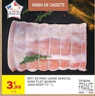 Intermarché Contact Castelnau-Magnoac - Promo Rôti de porc longe sans os, sans filet mignon Promo Rôti de porc longe sans os, sans filet mignon à 3,99 € dans le catalogue Intermarché Contact à Castelnau-Magnoac