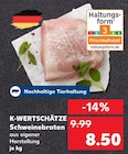 Schweinebraten Angebote von K-WERTSCHÄTZE bei Kaufland Hamm für 8,50 €