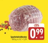 Spanferkelrollbraten im Angebot bei E center in Schweinfurt Spanferkelrollbraten Angebote bei E center Schweinfurt für 0,99 €