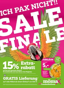 Aktueller mömax Prospekt (Leonberg, 8 Seiten zum blättern mömax Prospekt ICH PAX NICHT!! SALE FINALE mit 8 Seiten