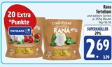 Aktuelles Tortelloni Angebot bei EDEKA in Ingolstadt ab 2,69 €