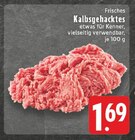 Aktuelle Hackfleisch Angebote bei E center in Krefeld Aktuelles Kalbsgehacktes Angebot bei E center in Krefeld ab 1,69 €