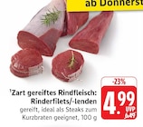 Aktuelles Rinderfilets/-lenden Angebot bei EDEKA in Heilbronn ab 4,99 €