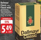 Classic oder Classic mild Angebote von Dallmayr bei E center Wuppertal für 5,49 €