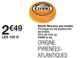 Etorki Réserve pur brebis - Etorki en promo chez Monoprix Argenteuil à 2,49 €