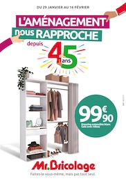 Prospectus Mr. Bricolage à Tarbes, "L'AMÉNAGEMENT nous RAPPROCHE depuis 45 ans", 12 pages, 29/01/2025 - 16/02/2025