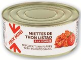 Miettes de thon listao à la tomate - PRIX MINI - Super U à Le Mans Miettes de thon listao à la tomate - PRIX MINI en promo chez Super U Le Mans à 0,78 €