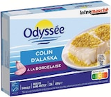 Colin d'Alaska MSC surgelé à la bordelaise - ODYSSÉE en promo à 2,28 € chez Intermarché Super Colin d'Alaska MSC surgelé à la bordelaise - ODYSSÉE dans le catalogue Intermarché Super