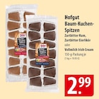 Baum-Kuchen-Spitzen Zartbitter Rum Angebote von Hofgut bei famila Nordost Flensburg für 2,99 €