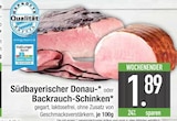 Südbayerischer Donau-Schinken im EDEKA Prospekt Südbayerischer Donau-Schinken von im aktuellen EDEKA Prospekt für 1,89 €