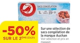 -50% sur le 2ème sur une sélection de sacs congélation de la marque Auchan - Auchan en promo chez Bi1 Aix-les-Bains