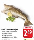 Aktuelle Fisch Angebote bei E center in Freiburg (Breisgau) Aktuelles Skrei-Kabeljau Angebot bei E center in Freiburg (Breisgau) ab 2,49 €