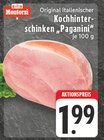 Original italienischer Kochhinterschinken "Paganini" bei E center im Remscheid Prospekt für 1,99 €