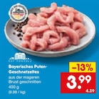 Aktuelle Pute Angebote bei Netto Marken-Discount in Augsburg Aktuelles Bayerisches Puten-Geschnetzeltes Angebot bei Netto Marken-Discount in Augsburg ab 3,99 €