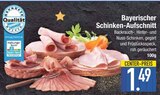 Aufschnitt im EDEKA Prospekt Bayerischer Schinken-Aufschnitt im aktuellen EDEKA Prospekt für 1,49 €
