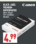 Black Label Premium-Kopierpapier im Angebot bei Marktkauf in Brühl Black Label Premium-Kopierpapier Angebote von Canon bei Marktkauf Brühl für 4,99 €
