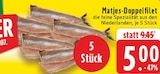 E center Krefeld - Matjes-Doppelfilet Angebot im Prospekt Matjes-Doppelfilet bei E center im Krefeld Prospekt für 5,00 €