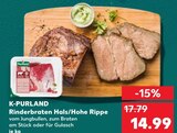 Rinderbraten Hals/Hohe Rippe im Angebot bei Kaufland in Göppingen Rinderbraten Hals/Hohe Rippe Angebote von K-PURLAND bei Kaufland Göppingen für 14,99 €
