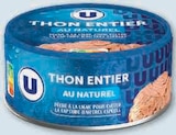 Thon entier au naturel - U - Super U à Roanne Thon entier au naturel - U en promo chez Super U Roanne à 1,51 €