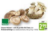 Aktuelle Pilze Angebote bei EDEKA in Mannheim Aktuelles Bio Shii Take Angebot bei EDEKA in Mannheim ab 2,99 €