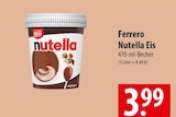 Ferrero Nutella Eis Angebote bei famila Nordost Lüneburg für 3,99 €