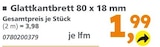 Glattkantbrett für 1,99 € bei Globus-Baumarkt im Angebot Glattkantbrett im aktuellen Globus-Baumarkt Prospekt