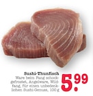 Aktuelle Thunfisch Angebote bei E center in Mainz Aktuelles Sushi-Thunfisch Angebot bei E center in Mainz ab 5,99 €