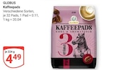 Kaffeepads Angebote von Globus bei GLOBUS Speyer für 4,49 €