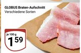 Aktuelle Braten Angebote bei GLOBUS in Erlangen Aktuelles Braten-Aufschnitt Angebot bei GLOBUS in Erlangen ab 1,59 €