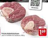 Frische Kalbshinterhaxen im E center Prospekt Frische Kalbshinterhaxen von im aktuellen E center Prospekt für 1,69 €