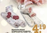 Aktuelle Wurst Angebote bei E center in Mainz Aktuelles Spanische Salami luftgetrocknet Longaniza Natur Angebot bei E center in Mainz ab 4,19 €