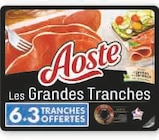 Les grandes tranches - AOSTE en promo chez Hyper U Le Grand-Quevilly à 4,59 €