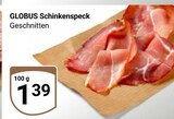 Schinkenspeck Angebote von Globus bei GLOBUS Erlangen für 1,39 €